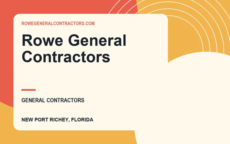 Rowe General Contractors in New Port Richey, Florida