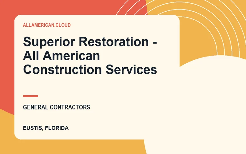 Superior Restoration - All American Construction Services in Eustis, Florida