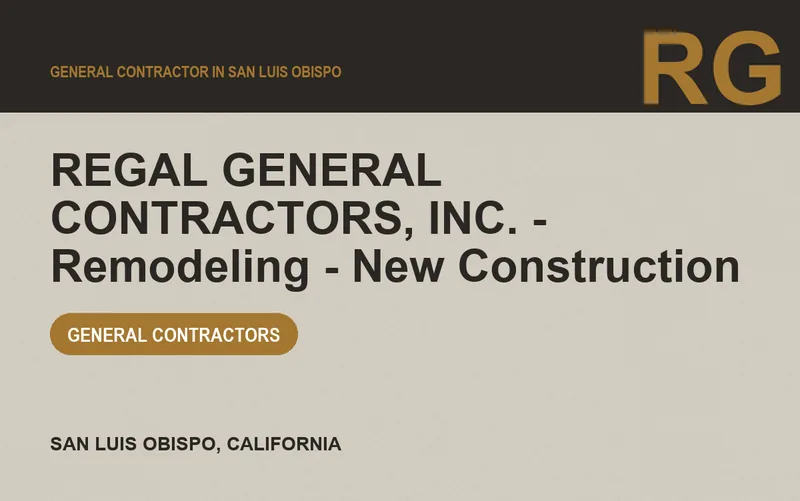 REGAL GENERAL CONTRACTORS, INC. - Remodeling - New Construction in San Luis Obispo, California