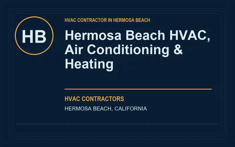 Hermosa Beach HVAC, Air Conditioning & Heating in Hermosa Beach, California
