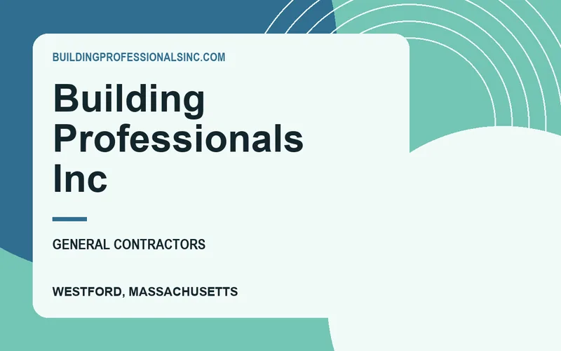 Building Professionals Inc in Westford, Massachusetts