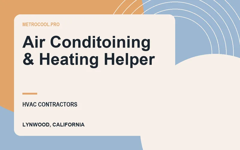 Air Conditoining & Heating Helper in Lynwood, California