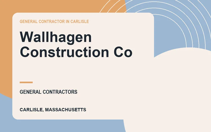 Wallhagen Construction Co in Carlisle, Massachusetts