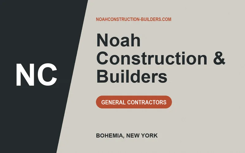 Noah Construction & Builders in Bohemia, New York