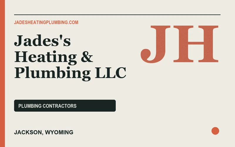 Jades's Heating & Plumbing LLC in Jackson, Wyoming