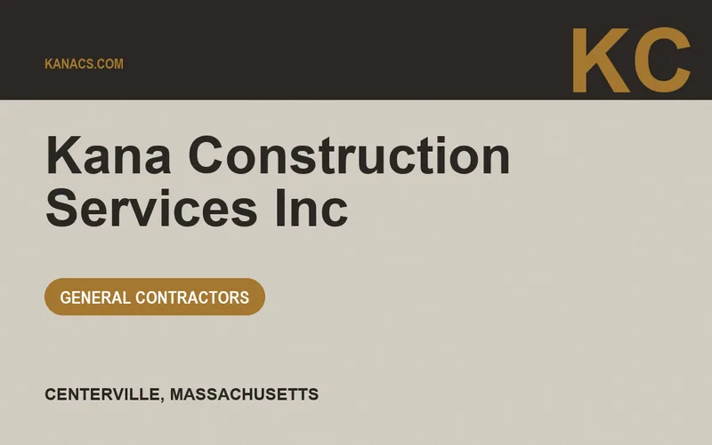 Kana Construction Services Inc in Centerville, Massachusetts