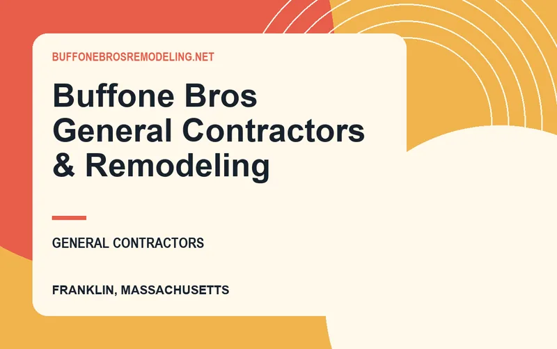 Buffone Bros General Contractors & Remodeling in Franklin, Massachusetts