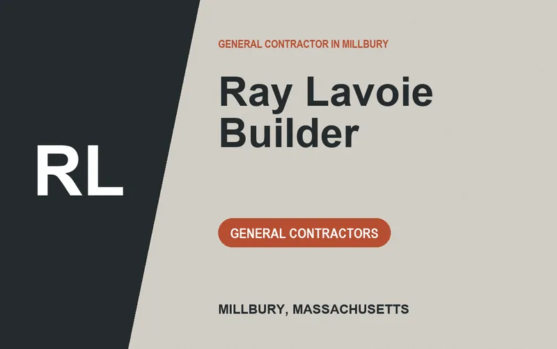 Ray Lavoie Builder in Millbury, Massachusetts
