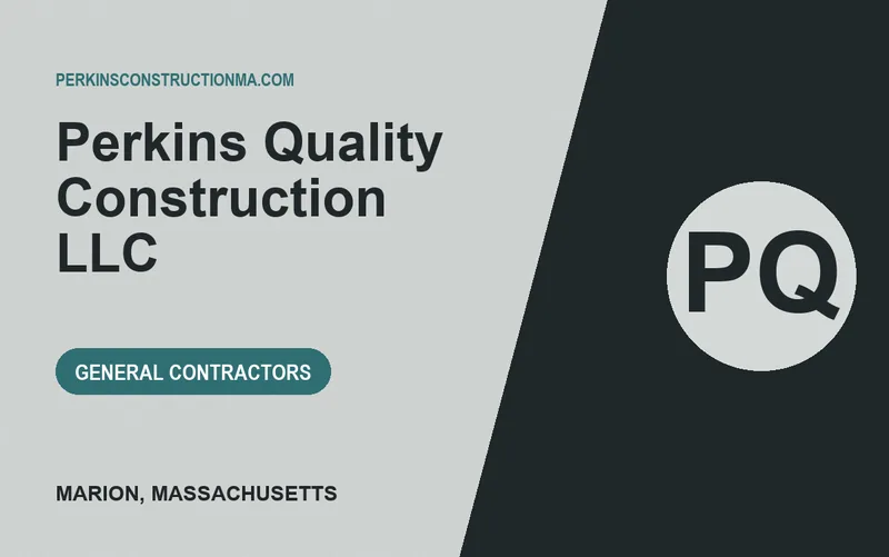 Perkins Quality Construction LLC in Marion, Massachusetts
