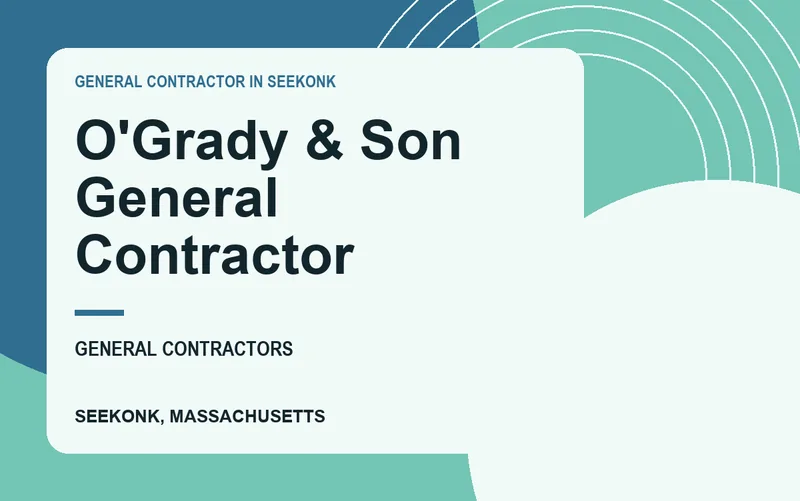O'Grady & Son General Contractor in Seekonk, Massachusetts