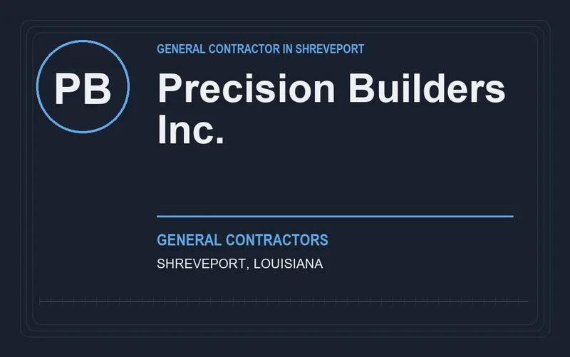 Precision Builders Inc. in Shreveport, Louisiana