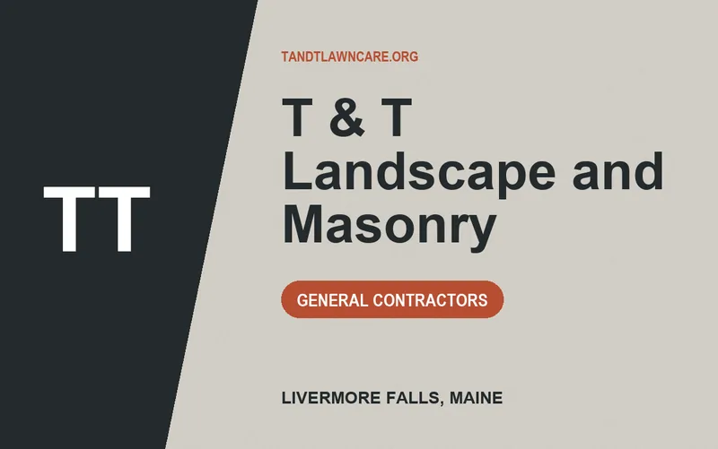 T & T Landscape and Masonry in Livermore Falls, Maine