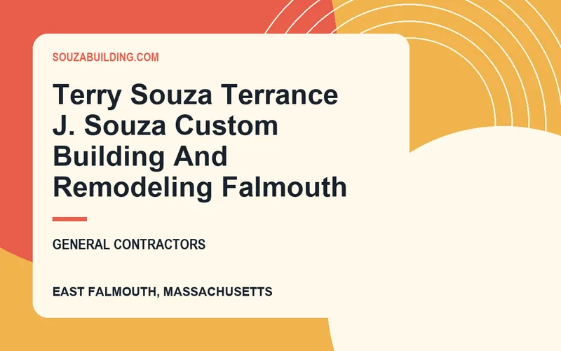 terry souza terrance j. souza custom building and remodeling falmouth in East Falmouth, Massachusetts