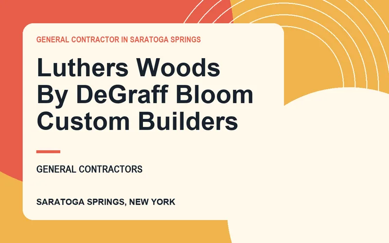Luthers Woods By DeGraff Bloom Custom Builders in Saratoga Springs, New York