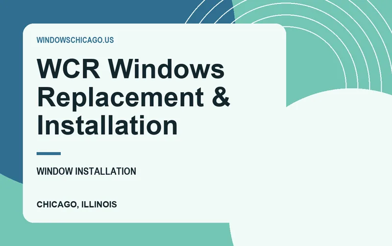 WCR Windows Replacement & Installation in Chicago, Illinois