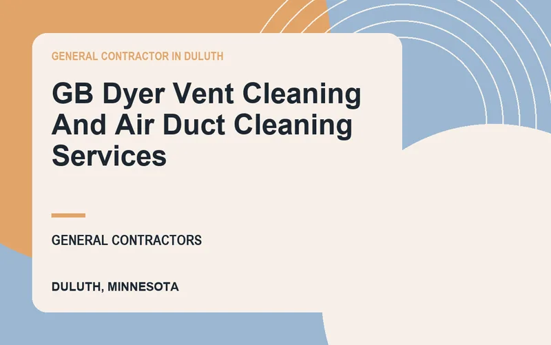 GB Dyer Vent Cleaning And Air Duct Cleaning Services in Duluth, Minnesota