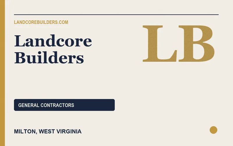 Landcore Builders in Milton, West Virginia