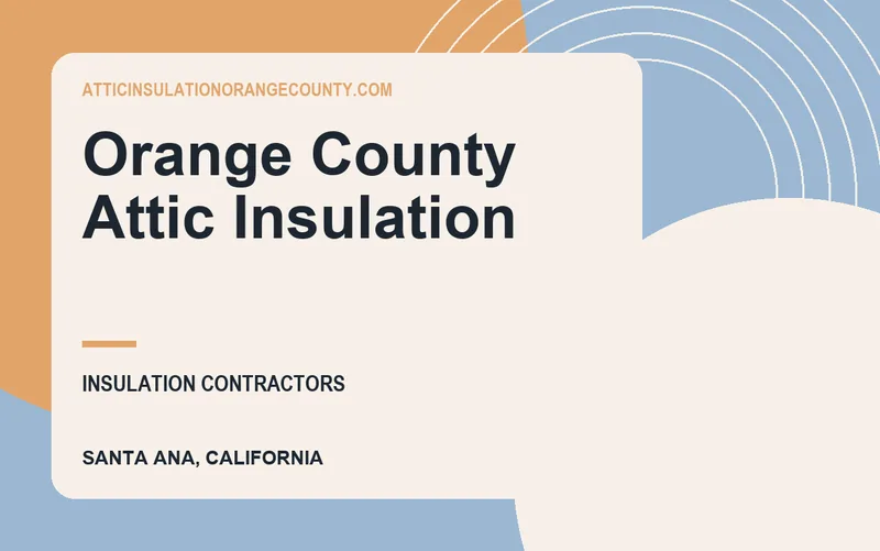 Orange County Attic Insulation in Santa Ana, California