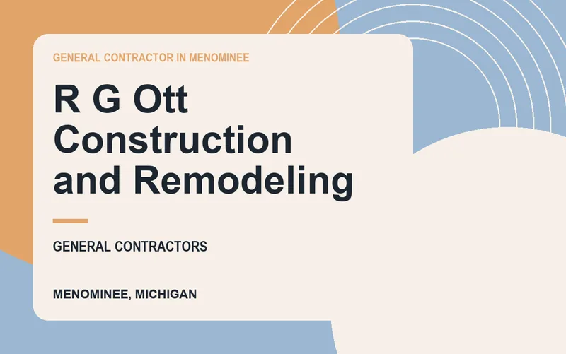 R G Ott Construction and Remodeling in Menominee, Michigan