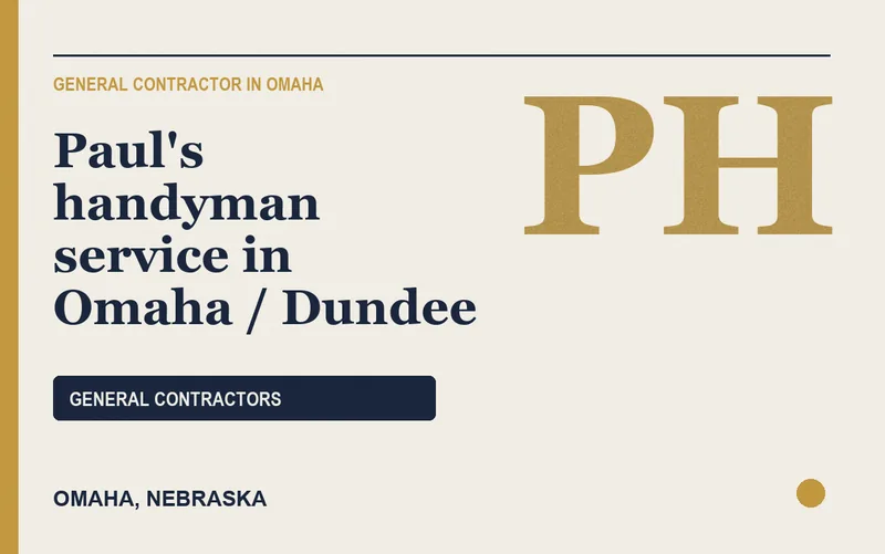 Paul's handyman service in Omaha / Dundee in Omaha, Nebraska