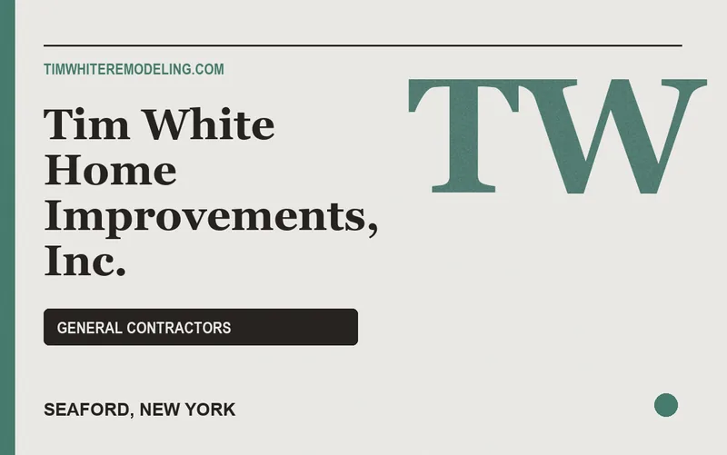 Tim White Home Improvements, Inc. in Seaford, New York