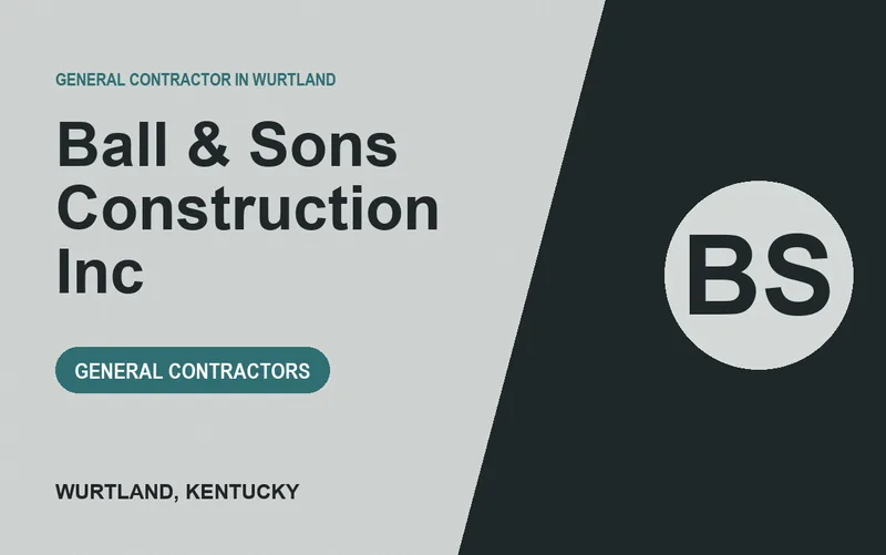 Ball & Sons Construction Inc in Wurtland, Kentucky