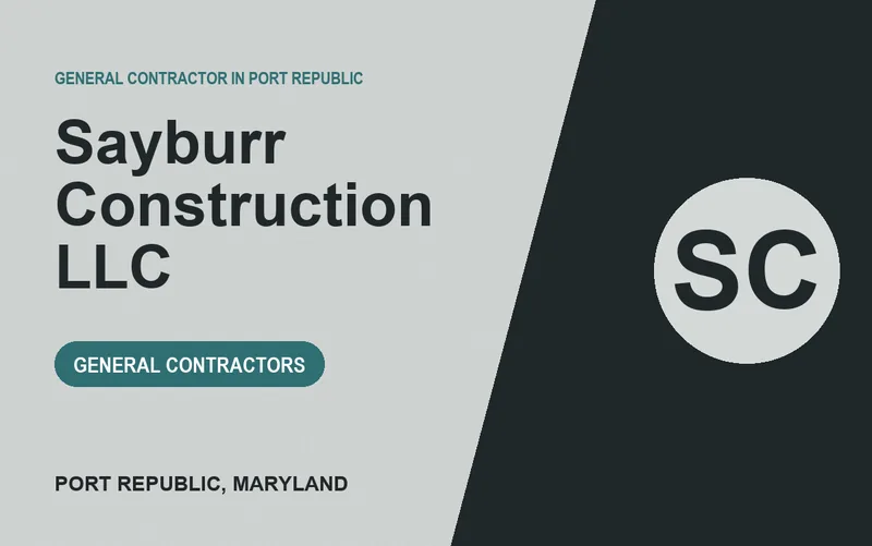 Sayburr Construction LLC in Port Republic, Maryland