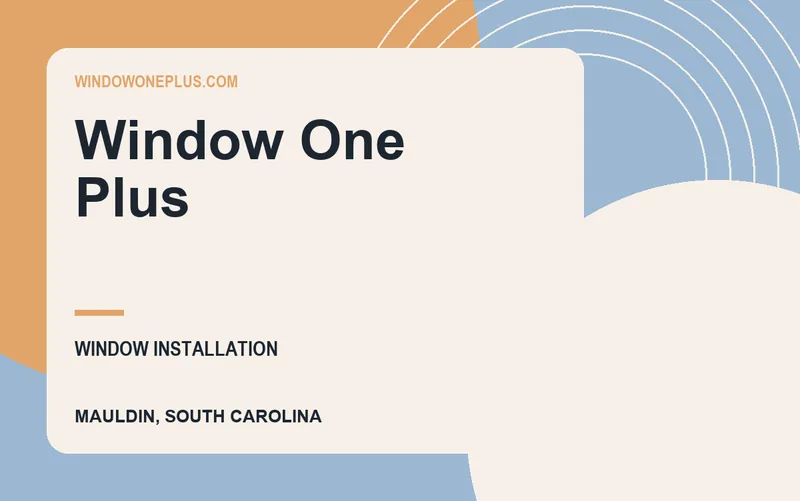 Window One Plus in Mauldin, South Carolina