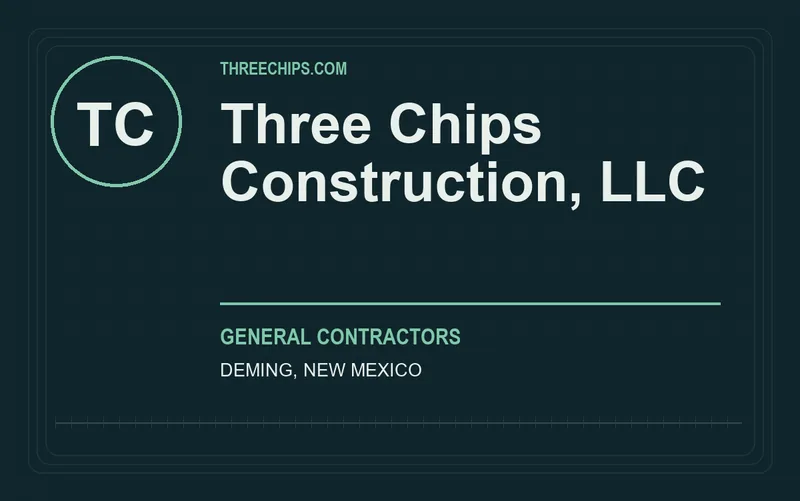 Three Chips Construction, LLC in Deming, New Mexico