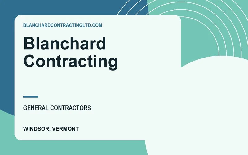 Blanchard Contracting in Windsor, Vermont