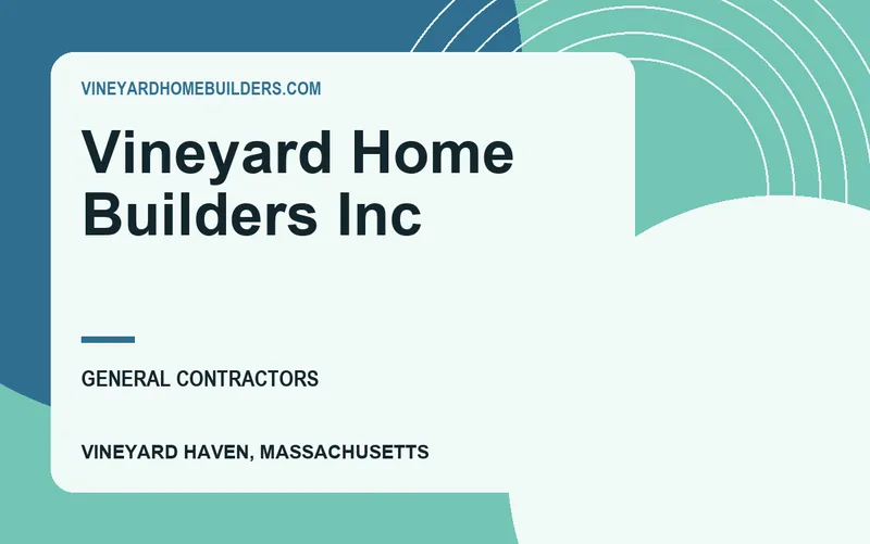 VINEYARD HOME BUILDERS INC in Vineyard Haven, Massachusetts
