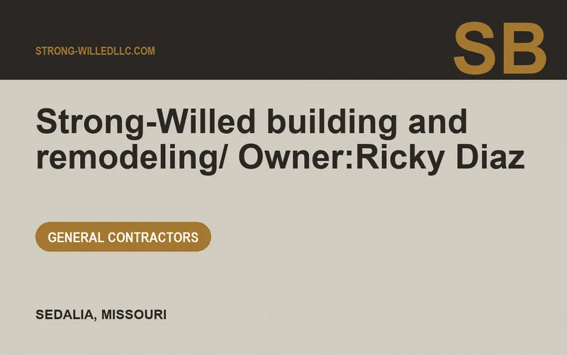 Strong-Willed building and remodeling/ Owner:Ricky Diaz in Sedalia, Missouri