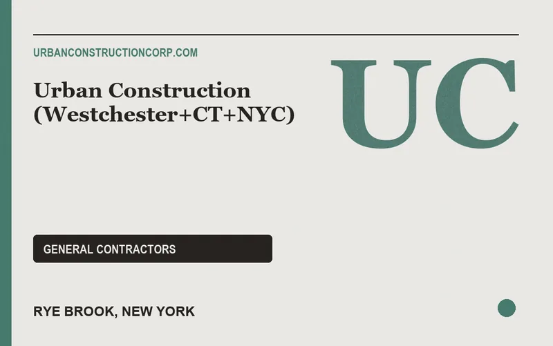 Urban Construction (Westchester+CT+NYC) in Rye Brook, New York