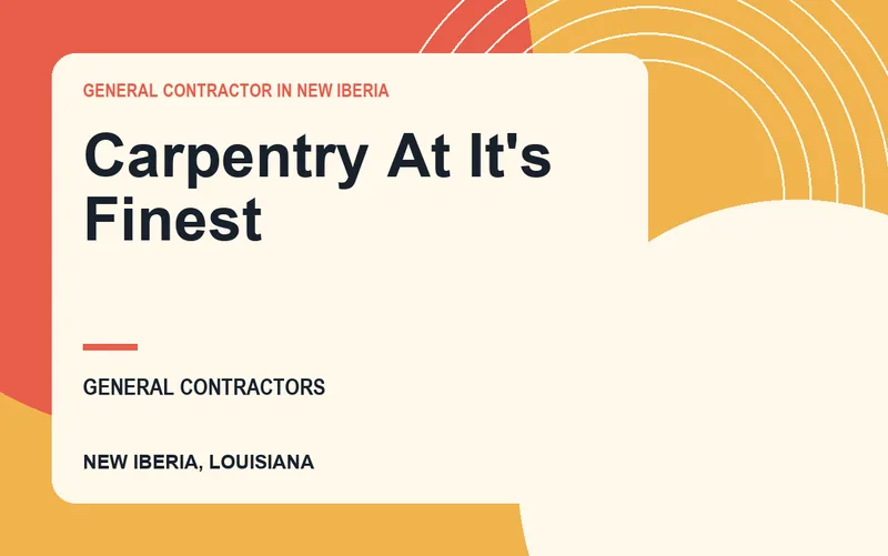 Carpentry At It's Finest in New Iberia, Louisiana