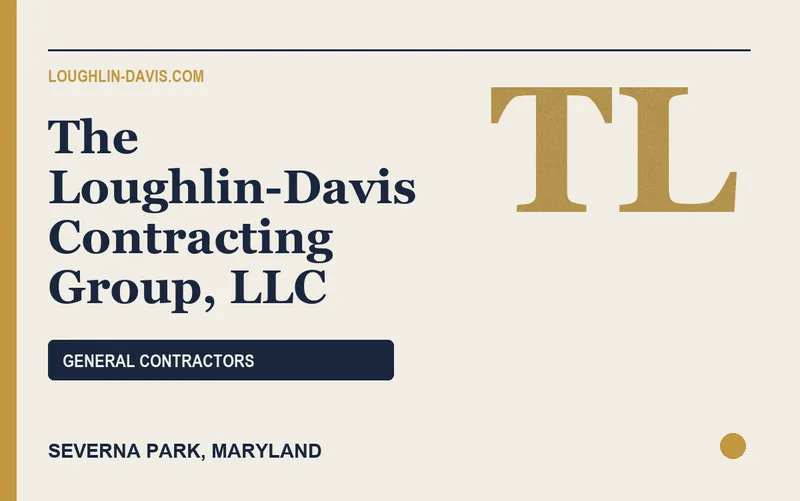 The Loughlin-Davis Contracting Group, LLC in Severna Park, Maryland