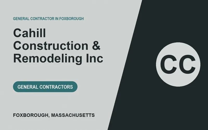 Cahill Construction & Remodeling Inc in Foxborough, Massachusetts