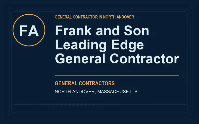 Frank and Son Leading Edge General Contractor in North Andover, Massachusetts