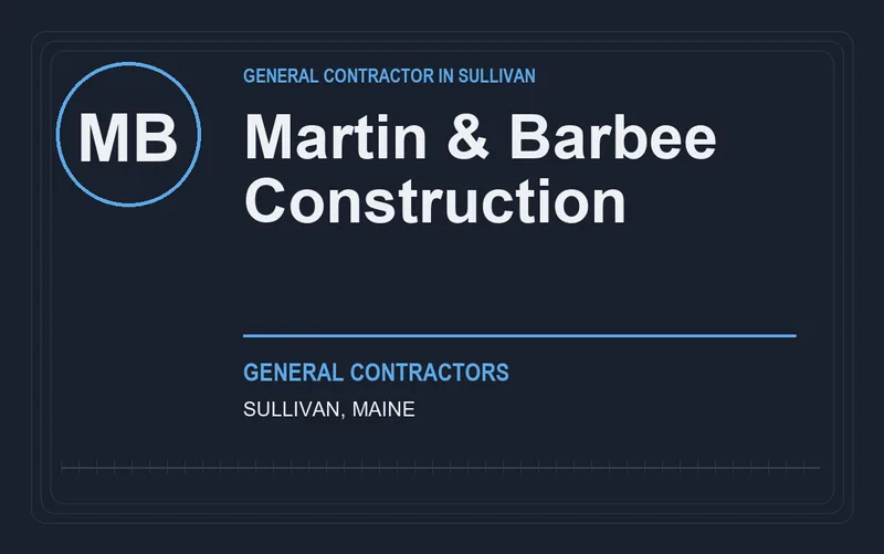 Martin & Barbee Construction in Sullivan, Maine