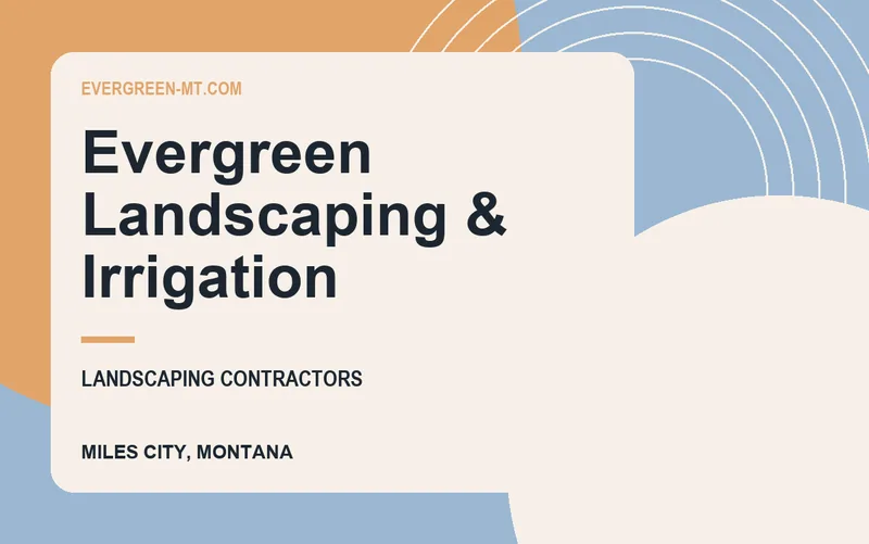 Evergreen Landscaping & Irrigation in Miles City, Montana