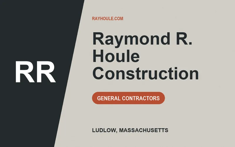 Raymond R. Houle Construction in Ludlow, Massachusetts