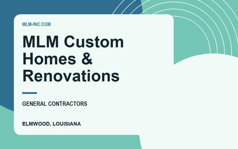 MLM Custom Homes & Renovations in Elmwood, Louisiana