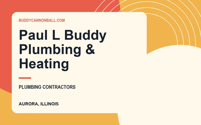Paul L Buddy Plumbing & Heating in Aurora, Illinois