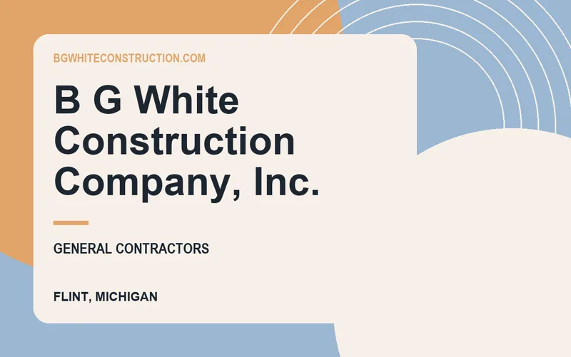 B G White Construction Company, Inc. in Flint, Michigan