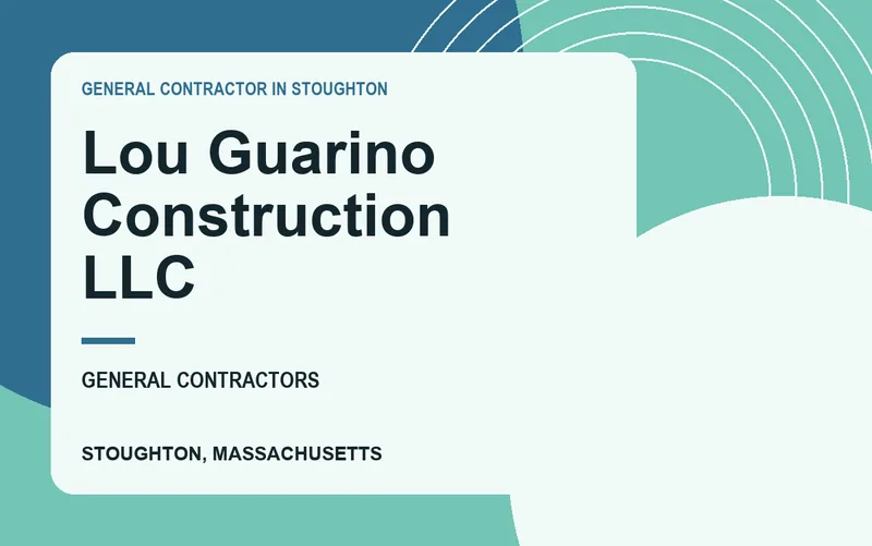Lou Guarino Construction LLC in Stoughton, Massachusetts