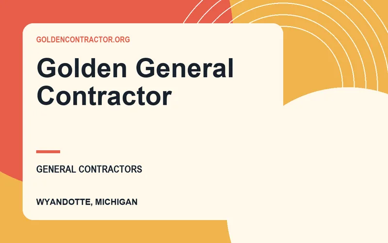 Golden General Contractor in Wyandotte, Michigan