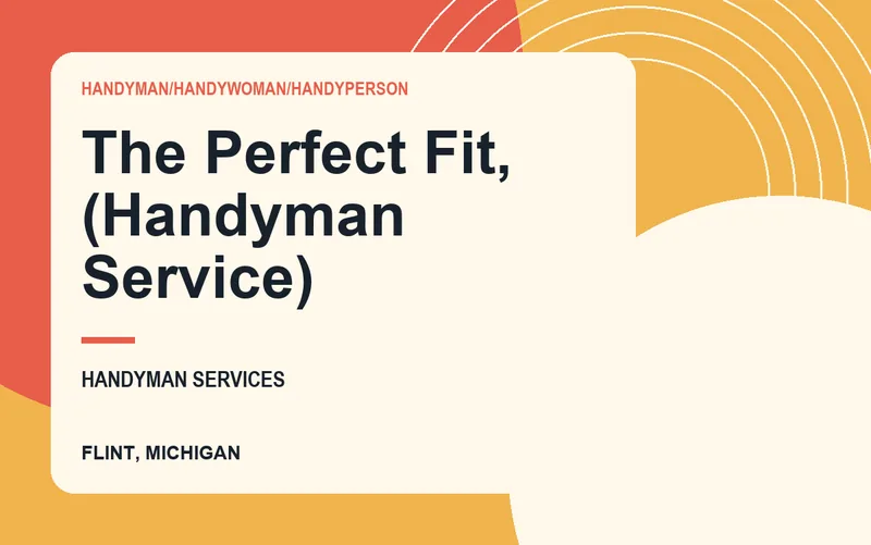 The Perfect Fit, (Handyman Service) in Flint, Michigan