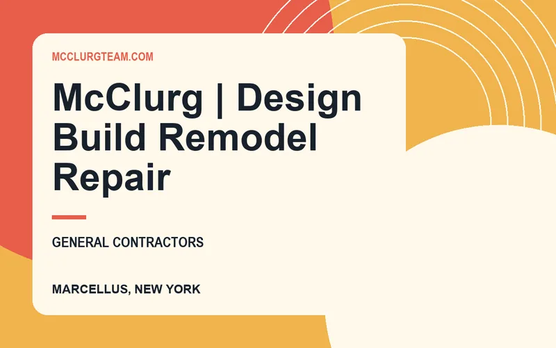 McClurg | Design Build Remodel Repair in Marcellus, New York