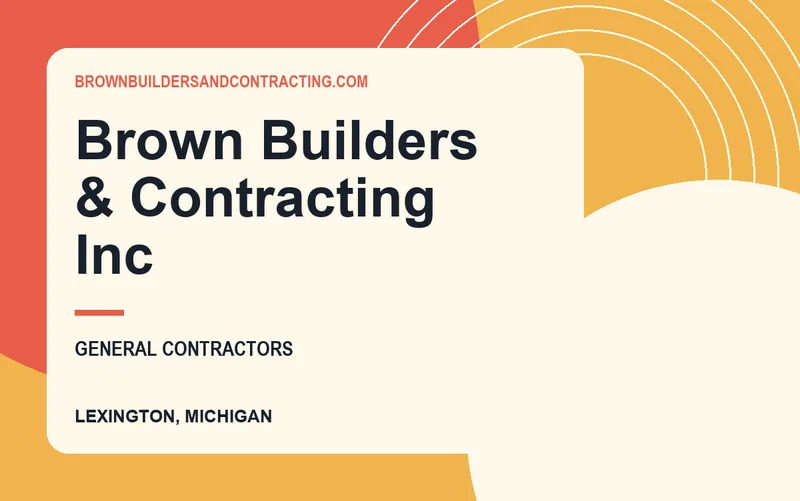 Brown Builders & Contracting Inc in Lexington, Michigan