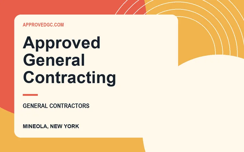 Approved General Contracting in Mineola, New York