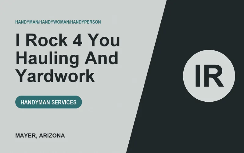 I Rock 4 You Hauling And Yardwork in Mayer, Arizona